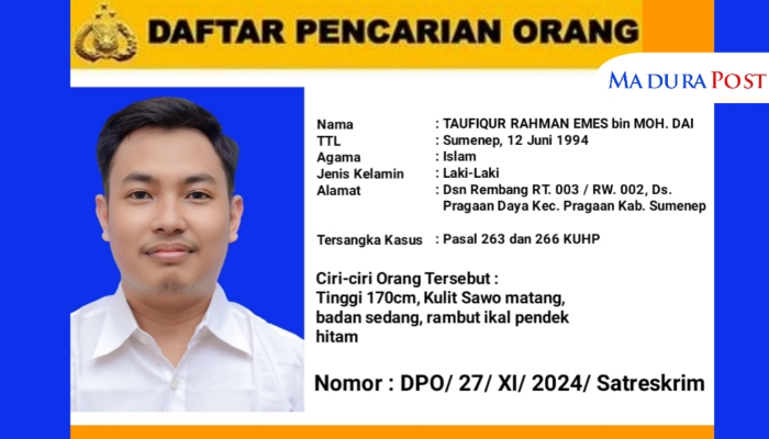 DICARI. Taufiqur Rahman Emes, tersangka kasus dugaan pemalsuan dokumen pernikahan, masuk dalam Daftar Pencarian Orang (DPO) Polres Sumenep sejak November 2024. (Istimewa for MaduraPost)